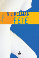 Nic Kelman, Fete